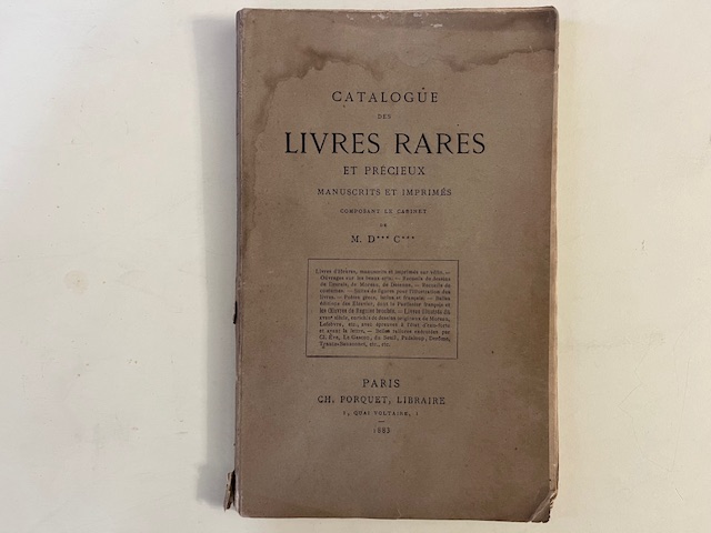 Catalogue des livres rares et precieux manuscrits et imprimes composant le cabinet de M. D***C*** (Victorien Delbergue - Cormont)